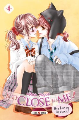Too close to me ! tome 4