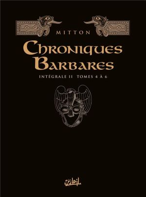 Les chroniques barbares - intégrale tomes 4 à 6