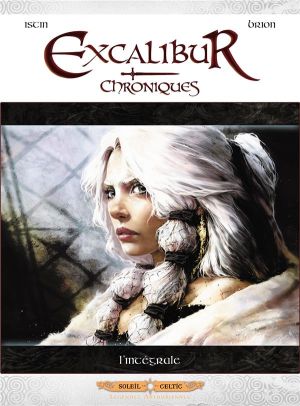 Excalibur chroniques - intégrale