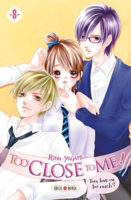 Too close to me ! tome 8