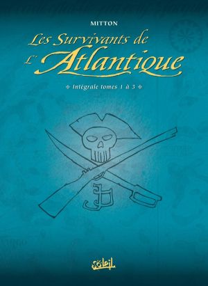 Les survivants de l'Atlantique - intégrale tomes 1 à 3