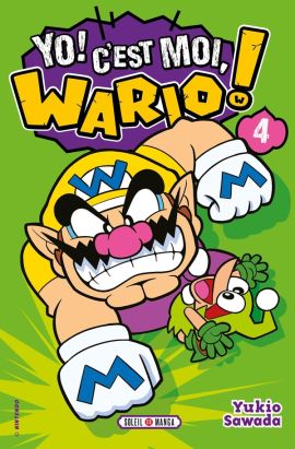 Yo ! C'est moi Wario ! tome 4