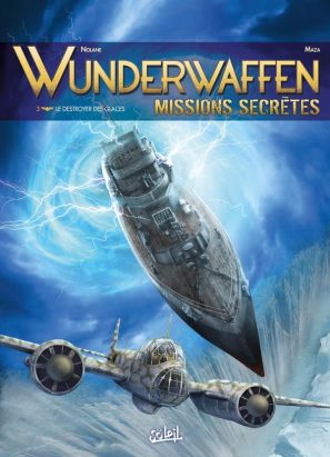 Wunderwaffen missions secrètes tome 3