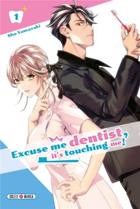 Excuse me dentist, it's touching me ! tome 1