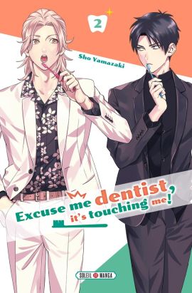 Excuse me dentist, it's touching me ! tome 2
