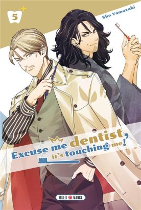 Excuse-me dentist, it's touching me ! tome 5