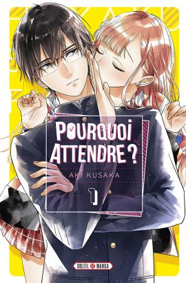 Pourquoi attendre ? tome 1
