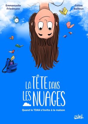 La tête dans les nuages - Quand le TDA(H) s'invite à la maison