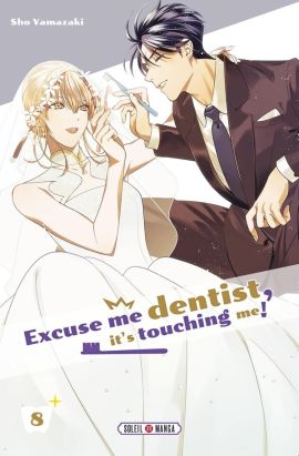 Excuse me dentist, it's touching me ! tome 8
