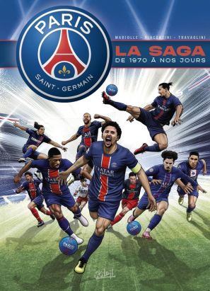 Paris Saint-Germain - La saga du PSG - De 1970 à aujourd'hui Paris Saint-Germain - La saga du PSG - De 1970 à aujourd'hui