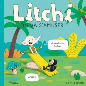 Litchi, on va s'amuser !