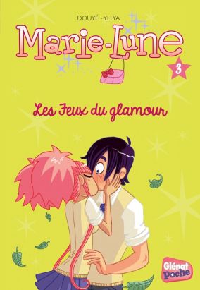 Marie-Lune T.3 - les feux du glamour