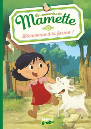 les souvenirs de Mamette T.1 - bienvenue à la ferme !