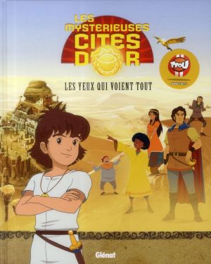 les mystérieuses cités d'or tome 5 - les yeux qui voient tout