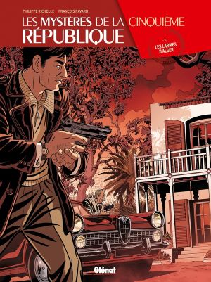 Les mystères de la cinquième République tome 3 - Les larmes d'Alger