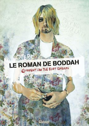 Le roman de boddah - Comment j'ai tué Kurt Cobain