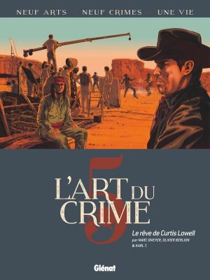 L'art du crime tome 5 - Le rêve de Curtis Lowell