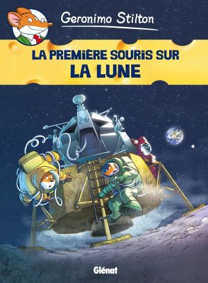 Geronimo Stilton tome 14 - La première souris sur la lune