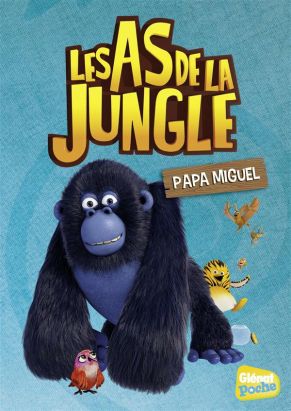 les As de la Jungle T.9 - papa Miguel