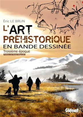 L'art préhistorique en BD tome 3