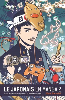 Le japonais en manga - nouvelle édition - tome 2