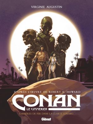 Conan le cimmérien - Chimères de fer dans la clarte lunaire
