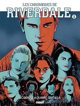 Les chroniques de Riverdale tome 1