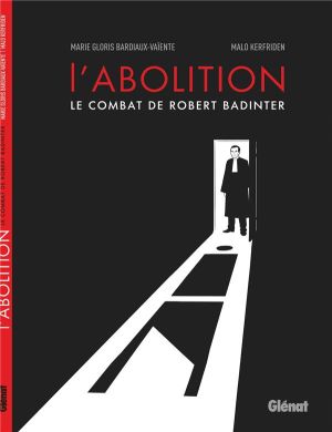 L'abolition - le combat de Robert Badinter