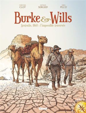 Burke & Wills - Australie, 1860 : l'impossible traversée