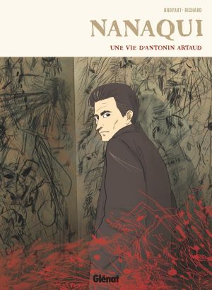 Nanaqui - Une vie d'Antonin Artaud
