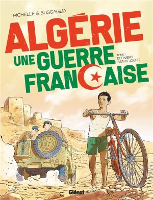 Algérie - une guerre française tome 1