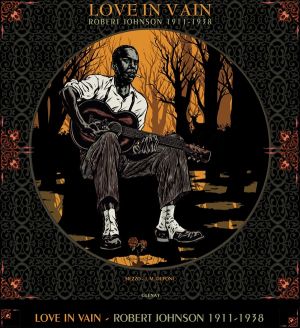 Love in vain - Robert Johnson - édition spéciale avec vinyle