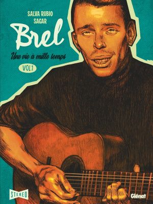 Brel - Une vie à mille temps tome 1