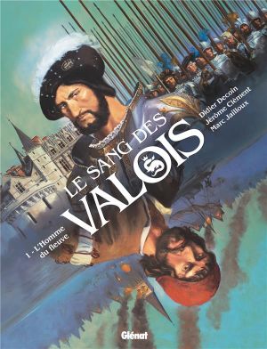 Le sang des Valois tome 1