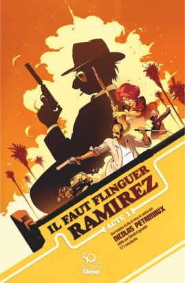Il faut flinguer Ramirez tome 1 (éd. spéciale 50 ans)