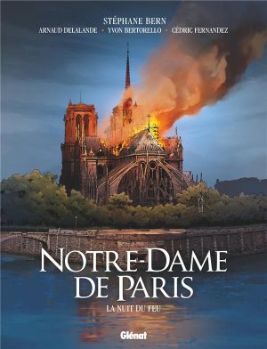 Notre-dame de Paris - La nuit du feu