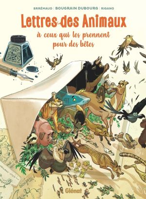 Lettres des animaux à ceux qui les prennent pour des bêtes Lettres des animaux à ceux qui les prennent pour des bêtes