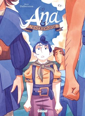 Ana et l'entremonde tome 1