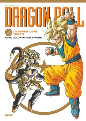 Dragon ball - le super livre tome 3