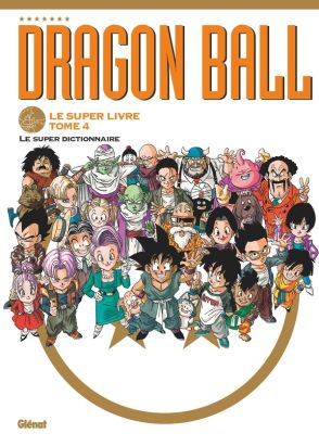 Dragon Ball - Le super livre tome 4
