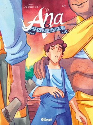 Ana et l'entremonde tome 2