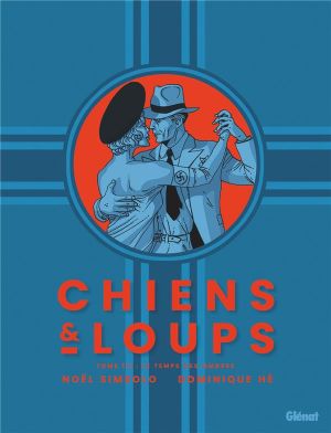 Chiens et Loups tome 1