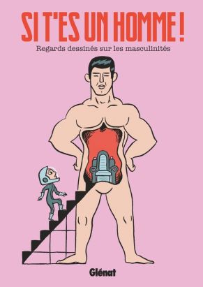 Si t'es un homme - Regards dessinés sur la masculinité