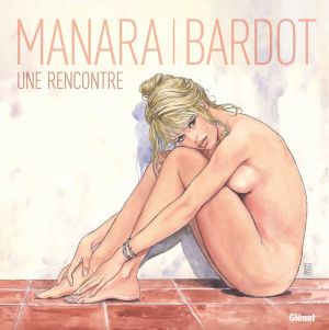 Bardot-Manara - Une rencontre