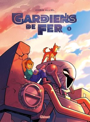 Gardiens de Fer tome 1 Gardiens de Fer tome 1