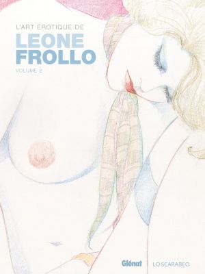 L'art érotique de Leone Frollo tome 2