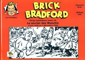 Brick Bradford - strips quotidiens tome 16 - Le sorcier des Wanchis