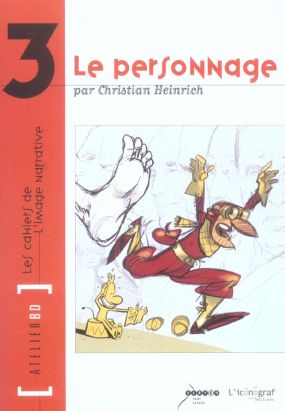 atelier BD - les cahiers de l'image narrative  tome 3 - le personnage