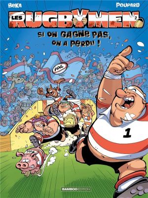 les rugbymen tome 2 - si on gagne pas, on a perdu