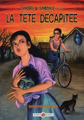 shiori et shimiko tome 1 - la tête décapitée